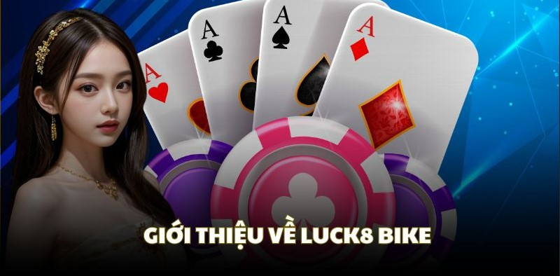 Giới thiệu Luck8 bike