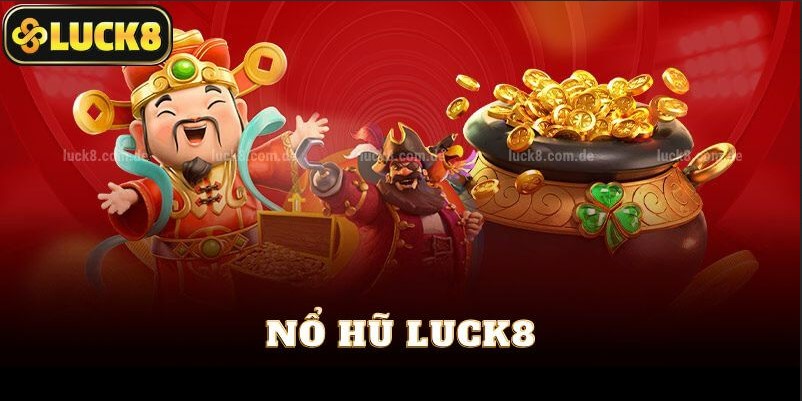 Nổ Hũ Luck8